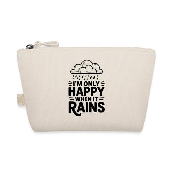 I'm Only Happy When It Rains - Organic Pouch - nature - Front