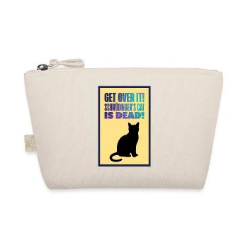 Schrödinger's Cat Is Dead - Quantum Satire - Organic Pouch - nature - Front