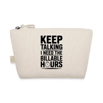 Keep Talking I Need The Billable Hours - Organic Pouch - nature - Front