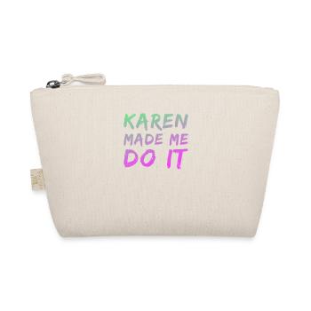 Karen made me do it - Bio-Täschchen - Natur - Vorne