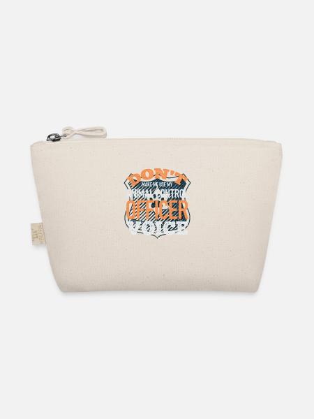 Dont Make Me Use My Animal Control Officer Voice - Organic Pouch - nature - Front