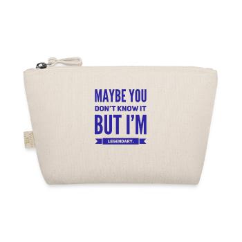 Maybe you don't know it BUT Im legendary NEW Design - Organic Pouch - nature - Front