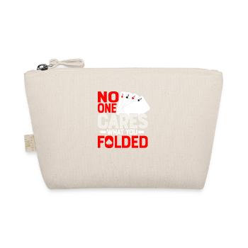 No One Cares What You Folded Poker Player Gambling - Organic Pouch - nature - Front