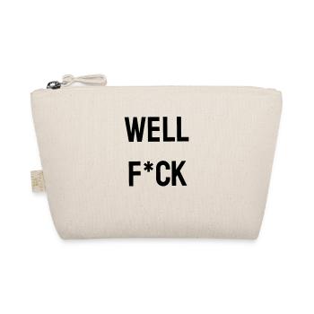 Well f*ck - Organic Pouch - nature - Front