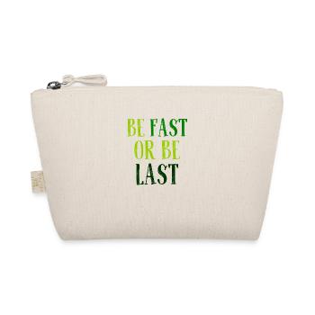 Be fast or be last - Sei schnell oder sei Letzter - Organic Pouch - nature - Front