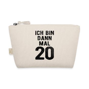 Ich bin dann mal 20 - Geburtstag Geschenk - Bio-Täschchen - Natur - Vorne