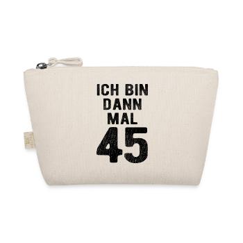Ich bin dann mal 45 - Geburtstag Geschenk - Bio-Täschchen - Natur - Vorne
