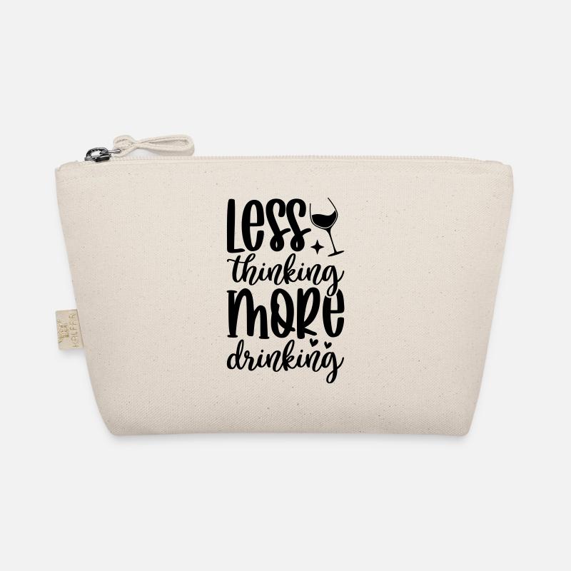 Less thinking more wine drinking Funny Wine Lover Organic Pouch