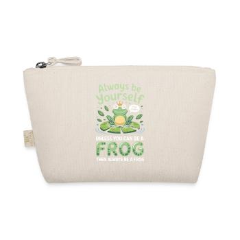always be yourself unless you can be a frog - Organic Pouch - nature - Front