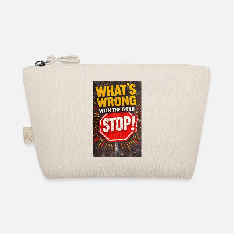 What's Wrong With The Word STOP Organic Pouch
