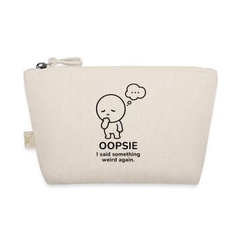 Oopsie – I Said Something Weird | Social Mood - Organic Pouch - nature - Front