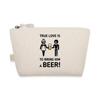 Wahre Liebe ist, ihm ein Bier zu bringen! (Trinker / 2C) - Bio-Täschchen - Natur - Vorne