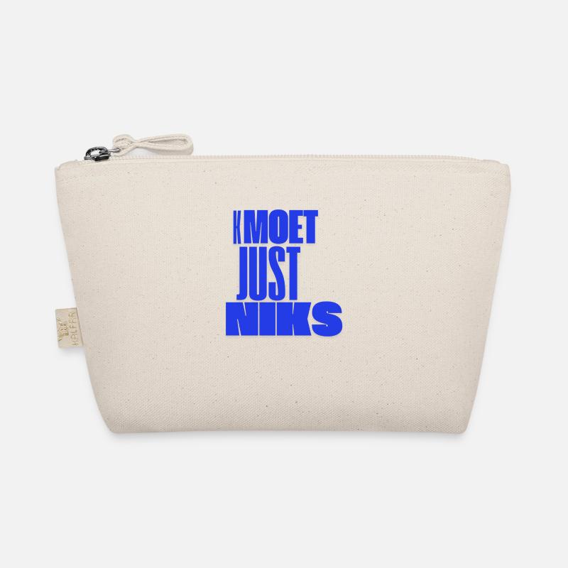 Kmoet just nothing, Antwerp dialect Shirts Organic Pouch