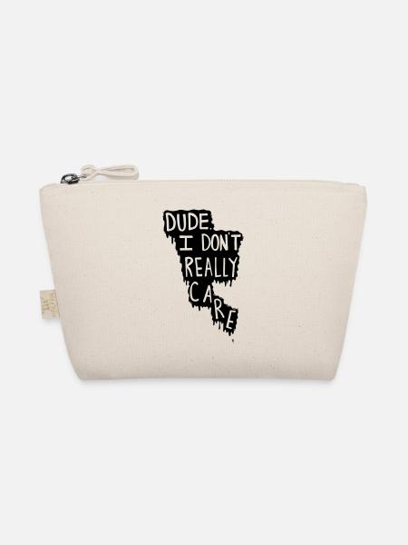 Dude. I Don't Really Care. - Bio-Täschchen - Natur - Vorne