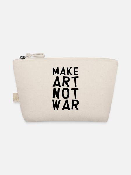 Make Art Not War / Funny / Humor / Citation / Cool - Organic Pouch - nature - Front