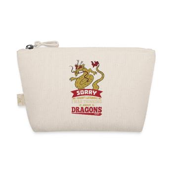Sorry I Wasn't Listening I Was Thinking About Drag - Organic Pouch - nature - Front