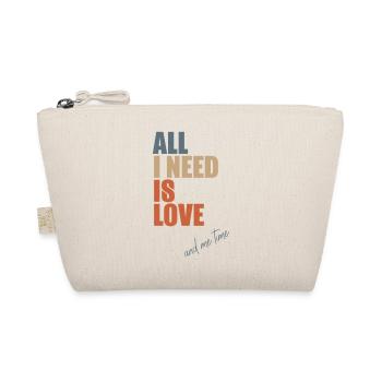 Tout ce dont j’ai besoin, c’est d’amour et de temps pour moi - Trousse biologique - nature - Devant
