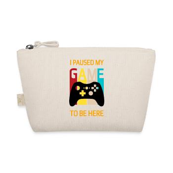 Funny T-Shirt I paused my Game to be here - Organic Pouch - nature - Front
