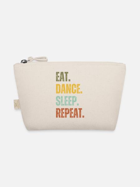 EAT DANCE SLEEP REPEAT - Organic Pouch - nature
