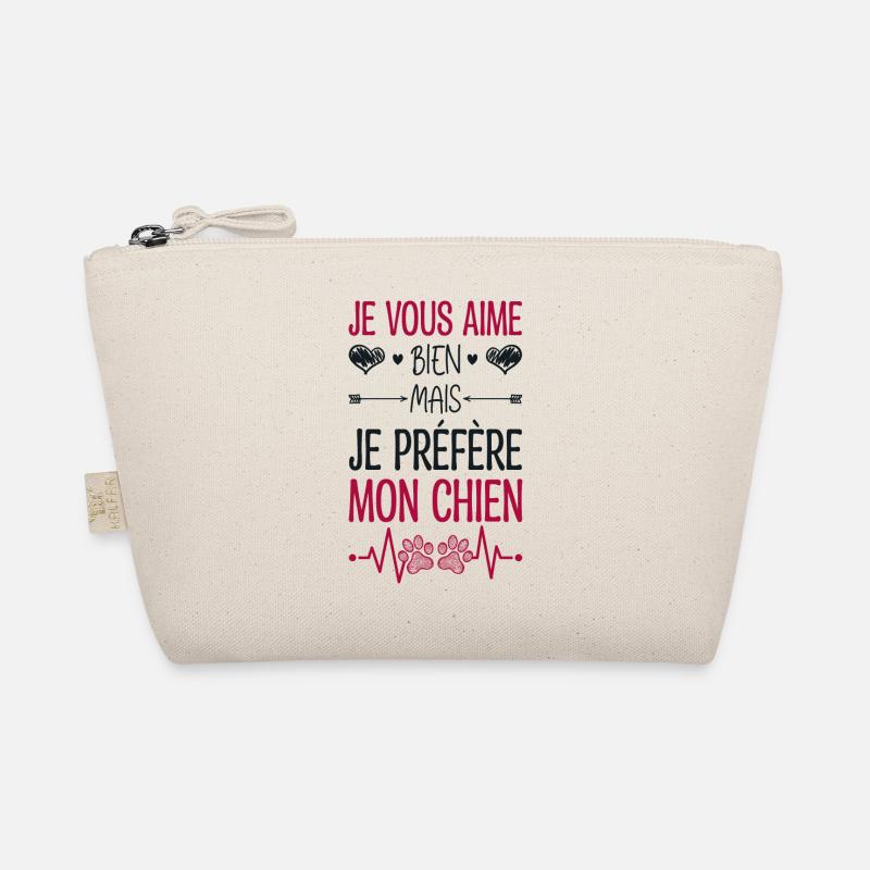 Je Vous Aime Bien Mais Je Préfère Mon Chien Trousse biologique