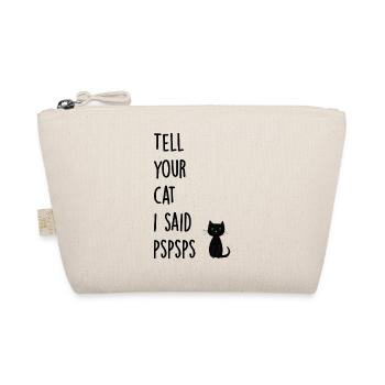 Tell your cat i said pspsps - Organic Pouch - nature - Front