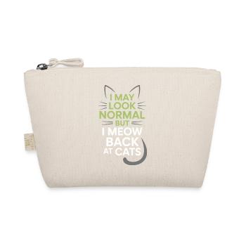 Chat Je peux avoir l’air normal Je miaule en retour aux chats - Trousse biologique - nature - Devant