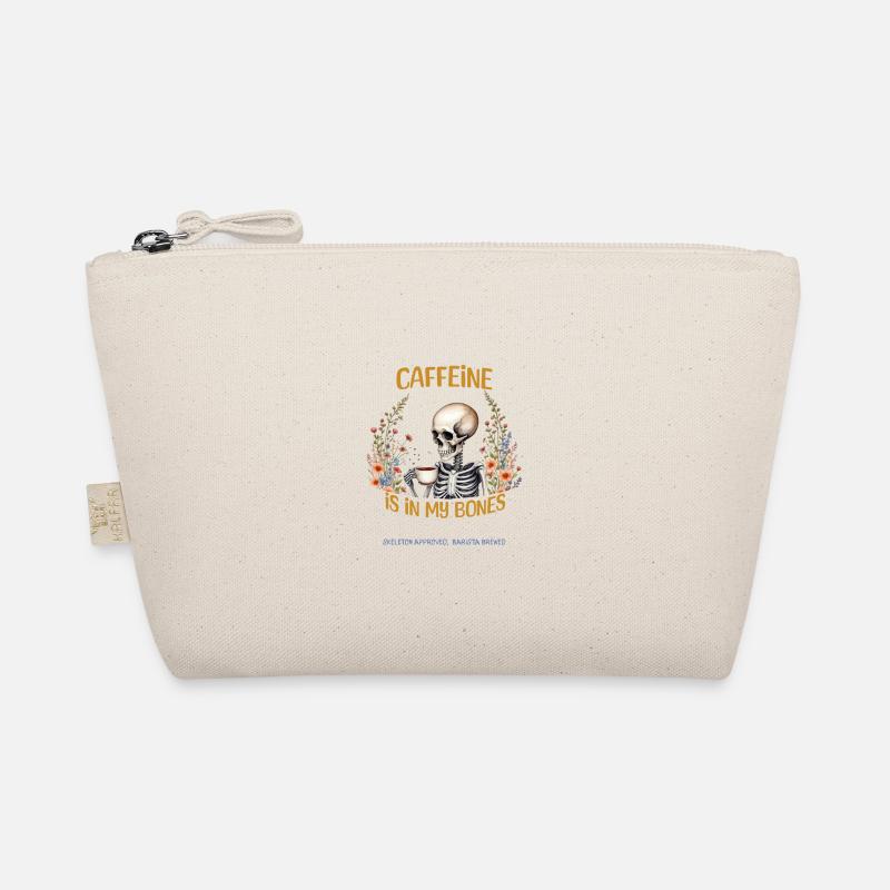 Caffeine is in my bones Organic Pouch
