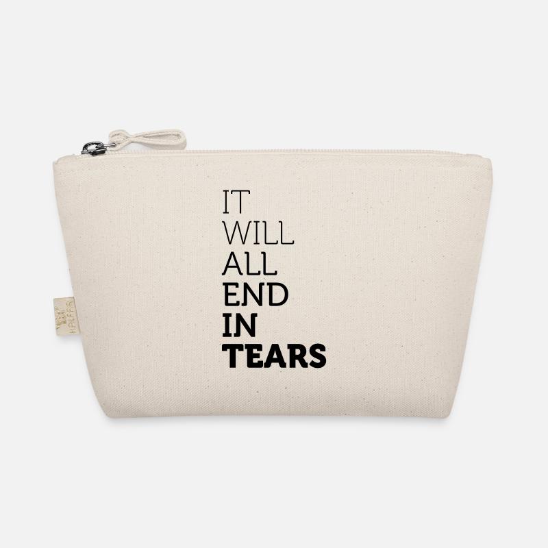 It Will All End In Tears Organic Pouch