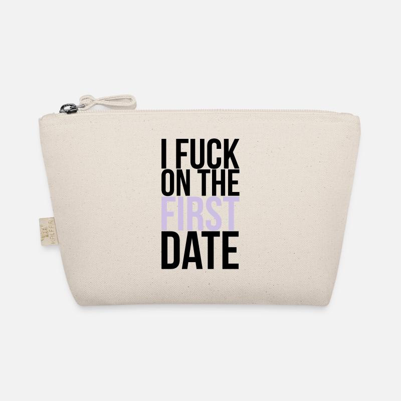 i fuck on the first date Organic Pouch