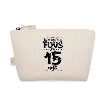 J’ai 15 ans | Je m'en fous j'ai 15 ans - Trousse biologique - nature - Devant
