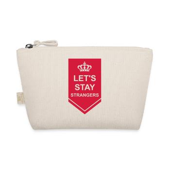 lets stay strangers quote - Organic Pouch - nature - Front