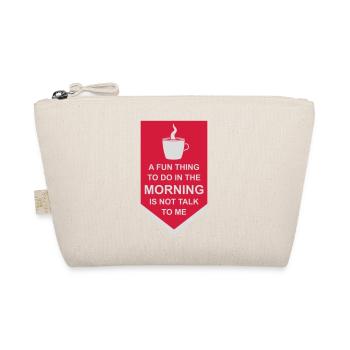 not talk to me - Organic Pouch - nature - Front