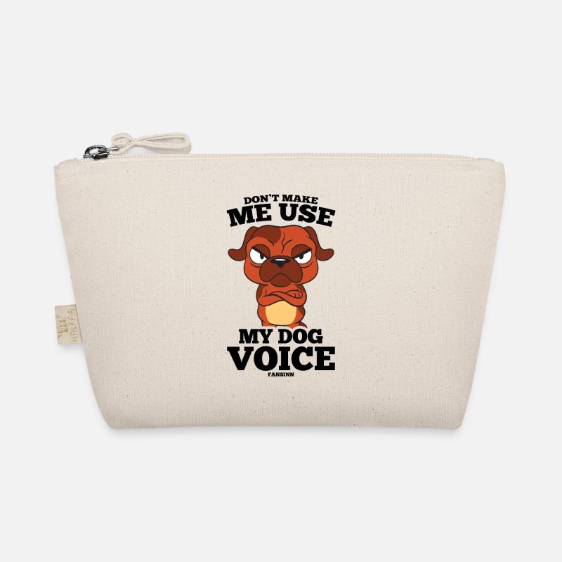 Don't Make Me Use My Dog Voice Bio-Täschchen