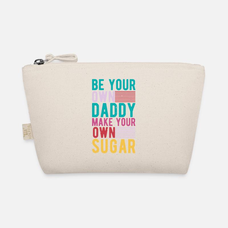Be your own daddy, make your own sugar Organic Pouch