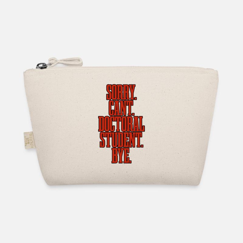 Sorry Can't Doctoral Student Bye Organic Pouch