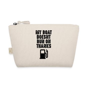 My Boat Doesn't Run On Thanks Boating Gifts - Organic Pouch - nature - Front
