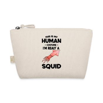 This is My Human Costume Im a Really squid - Organic Pouch - nature - Front