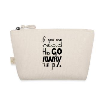 If You Can Read This Go Away, Black - Organic Pouch - nature - Front