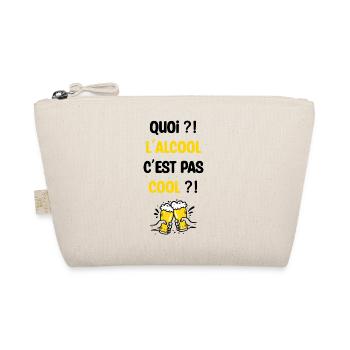 Quoi ?! L'alcool c'est pas cool ?! - Trousse biologique - nature - Devant