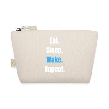 Eat Sleep Wake Repeat – Bold Typographic Motto - Organic Pouch - nature - Front