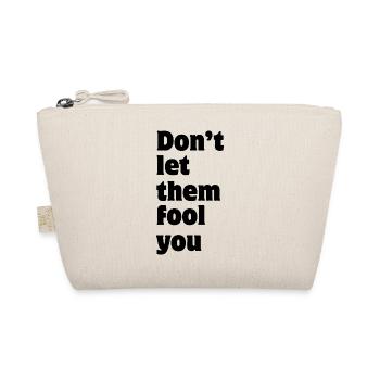 Don't let them fool you - Bio-Täschchen - Natur - Vorne