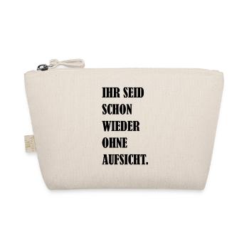Ihr Seid Schon Wieder Ohne Aufsicht Fun Geschenk - Bio-Täschchen - Natur - Vorne