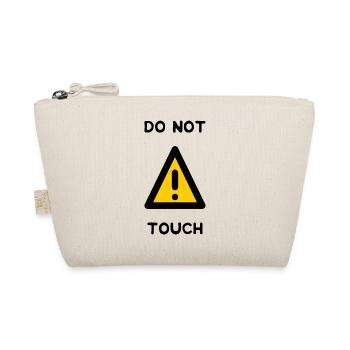 DO NOT TOUCH. PANNEAU. DANGER. HUMOUR. DRÔLE - Trousse biologique - nature - Devant