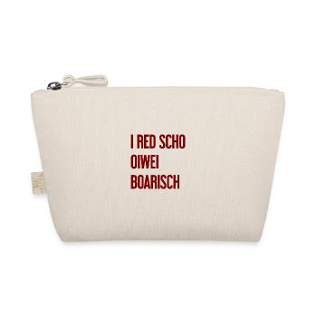 I red scho oiwei boarisch - Bio-Täschchen - Natur - Vorne