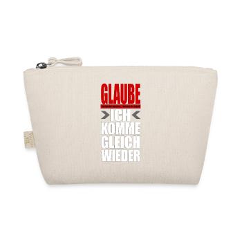 Glaube keinem Mann - ich komme gleich wieder - Bio-Täschchen - Natur - Vorne