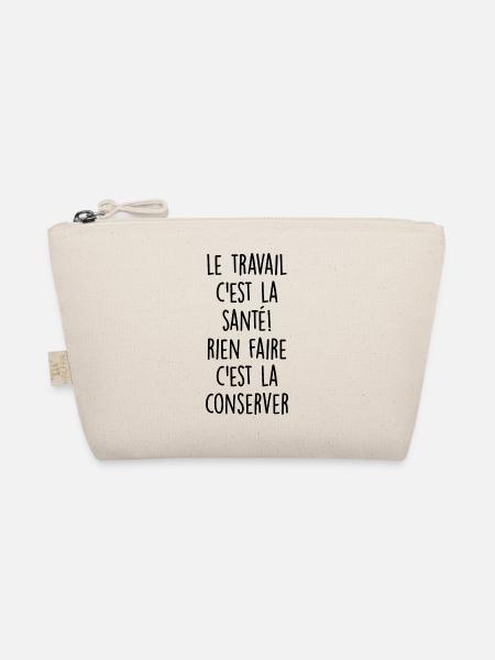 le travail c est la santé / citations travail - Trousse biologique - nature - Devant