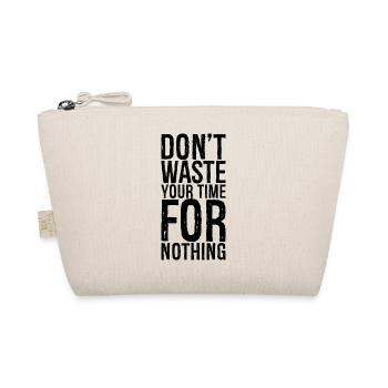Ne perdez pas votre temps pour rien - Trousse biologique - nature - Devant