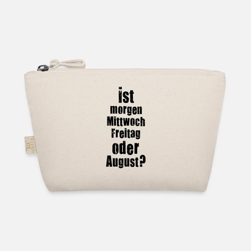 Ist morgen Mittwoch, Freitag oder August? verrückt Bio-Täschchen