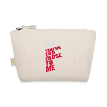 too close to me - Organic Pouch - nature - Front