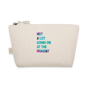 Funny saying batik Not much going on with me Humor - Organic Pouch - nature - Front